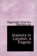Atalanta in Calydon: A Tragedy