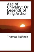 Age of Chivalry: Or Legends of King Arthur