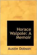 Horace Walpole: A Memoir