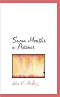 Seven Months a Prisoner