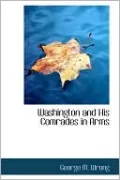 Washington and His Comrades in Arms