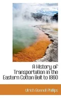 A History Of Transportation In The Eastern Cotton Belt To 1860