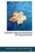 Julia Ward Howe and the Woman Suffrage Movement (Paperback)