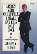 Listen Very Carefully, I Shall Say This Only Once: An Autobiography