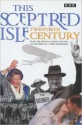 This Sceptred Isle: Twentieth Century: From the Death of Queen Victoria to the Dawn of the New Millennium