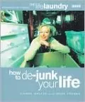 The Life Laundry: How to De-Junk Your Life