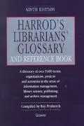 Harrod's Librarians' Glossary and Reference Book A Directory of over 9600 Terms, Organizatio...