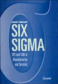 Six Sigma : SPC and TQM in Manufacturing and Services
