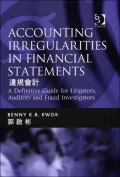 Accounting Irregularities in Financial Statements a Guide for Litigators Auditors and Fraud Investigators