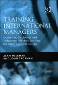 Training International Managers: Designing, Deploying and Delivering Effective Training for Multi-Cultural Groups