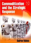 Commoditization and the Strategic Response