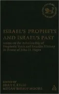 Israel's Prophets and Israel's Past: Essays on the Relationship of Prophetic Texts and Israelite History in Honor of John H. Hayes