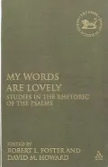 My Words Are Lovely : Studies in the Rhetoric of the Psalms