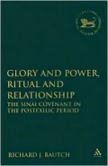 Glory and Power, Ritual and Relationship: The Sinai Covenant in the Postexilic Period