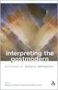 Interpreting the Postmodern: Responses to Radical Orthodoxy