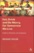 Eat, Drink and Be Merry, for Tomorrow We Live: Studies in Christianity and Development