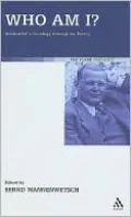 Who Am I?: Bonhoeffer's Theology Through His Poetry