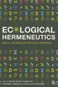 Ecological Hermeneutics: Biblical, Historical, and Theological Perspectives