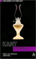 Kant and Theology (Philosophy and Theology Series)