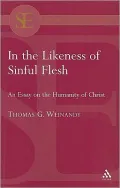 In the Likeness of the Sinful Flesh: An Essay on the Humanity of Christ