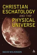 Christian Eschatology and Physical Univer