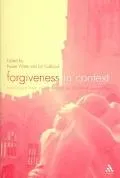 Forgiveness In Context Theology and Psychology i Creative Dialogue