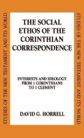 The social ethos of the Corinthians correspondence