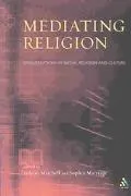 Meditating Religion Conversations in Media, Religion, and Culture