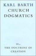 The Church Dogmatics: The Doctrine of Creation