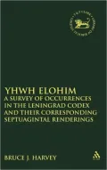YHWH Elohim: A Survey of Occurrences in the Leningrad Codex and their Corresponding Septuagintal Renderings