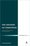 Universe as Communion: Towards a Neo-Patristic Synthesis of Theology and Science
