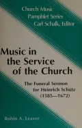 Music in the Service of the Church: The Funeral Sermon for Heinrich Schuetz