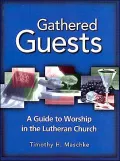Gathered Guests: A Guide to Worship in the Lutheran Church