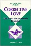Corrective Love: The Power of Communion Discipline