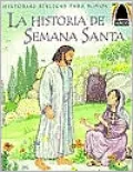 La Historia de Semana Santa / The Week That Led to Easter