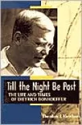 Till the Night Be Past: The Life and Times of Dietrich Bonhoeffer