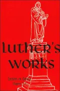 Luther's Works: Lectures on Genesis Chapters 1-5, Vol. 1