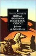 The Complete Herbal Handbook for the Dog and Cat