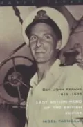 Commander John Kerans 1915-1985: Last Action Hero of the British Empire