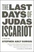 The Last Days of Judas Iscariot: A Play