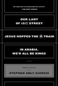 Our Lady of 121st Street: Jesus Hopped the A Train and In Arabia, We'll All Be Kings