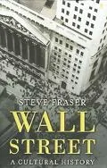 Wall Street A Cultural History