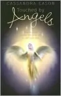 Touched by Angels: How to Bring Angels into Your Life to Light Your Way