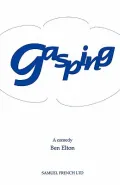 Gasping : A Play
