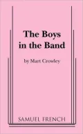 The Boys in the Band: A Play in Two Acts
