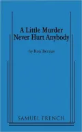 A Little Murder Never Hurt Anybody