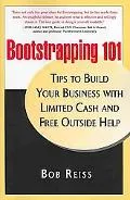 Bootstrapping 101: Tips to Build Your business with Limited Cash and Free Outside Help