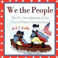 We the People- The 27 Amendments of the United States Constitution