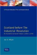 Scotland Before the Industrial Revolution An Economic and Social History C1050-C1750