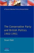 The Conservative Party and British Politics, 1902-1951